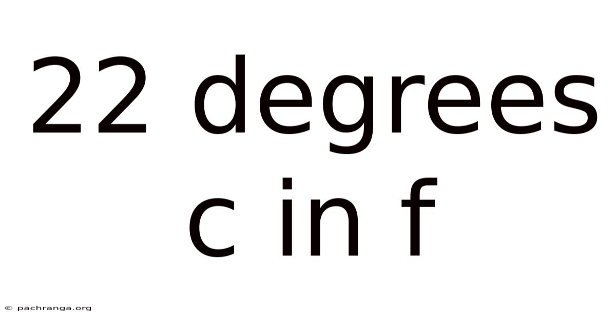 22 Degrees C In F