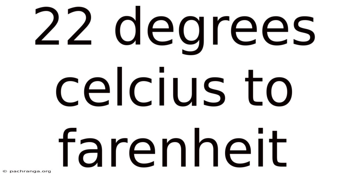 22 Degrees Celcius To Farenheit