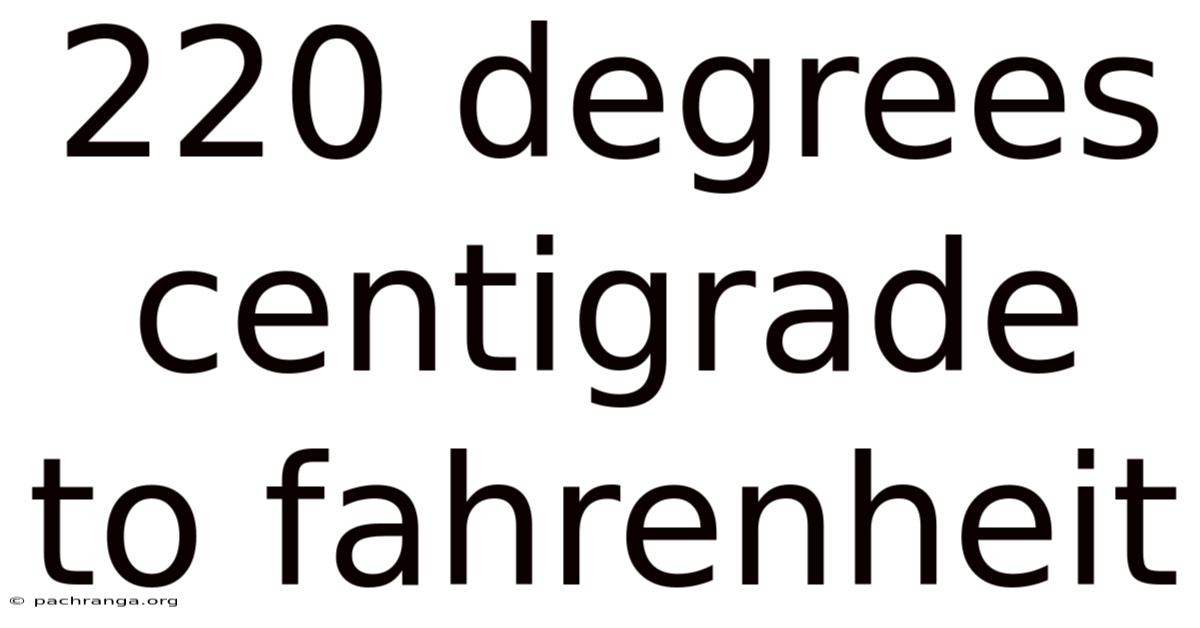 220 Degrees Centigrade To Fahrenheit
