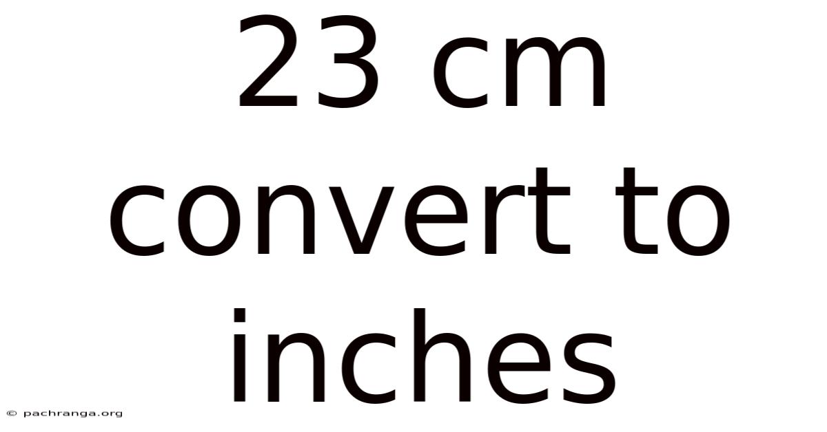 23 Cm Convert To Inches