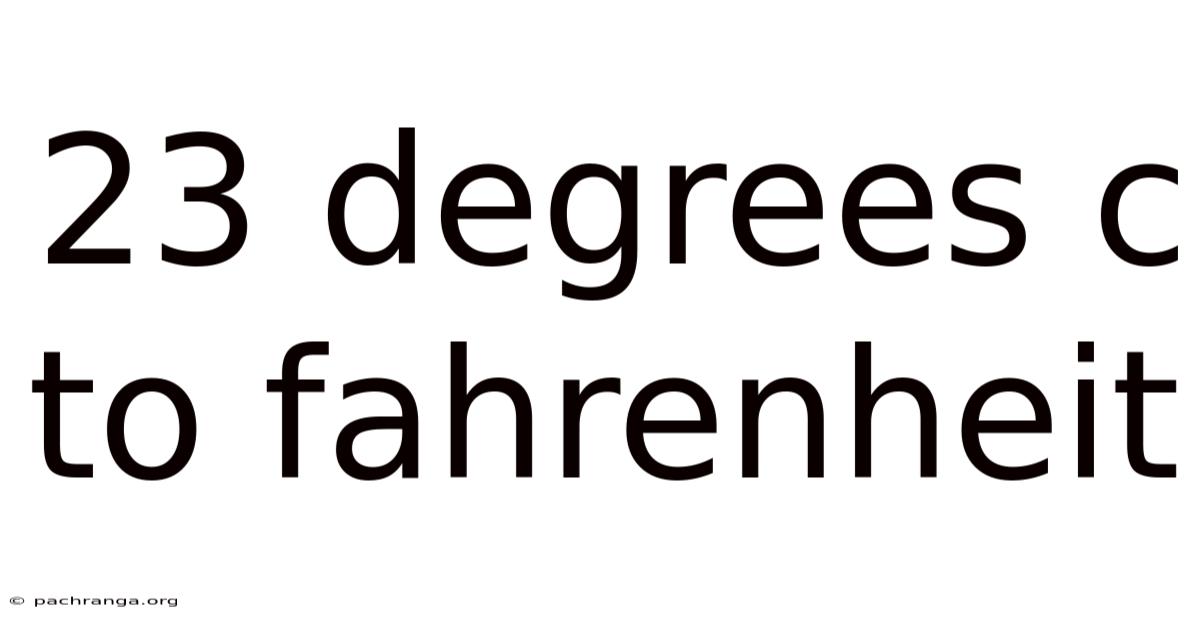 23 Degrees C To Fahrenheit