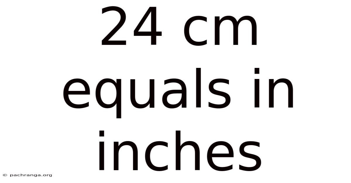 24 Cm Equals In Inches