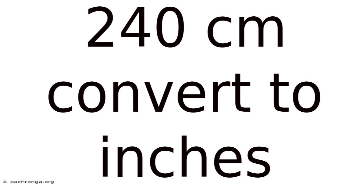 240 Cm Convert To Inches