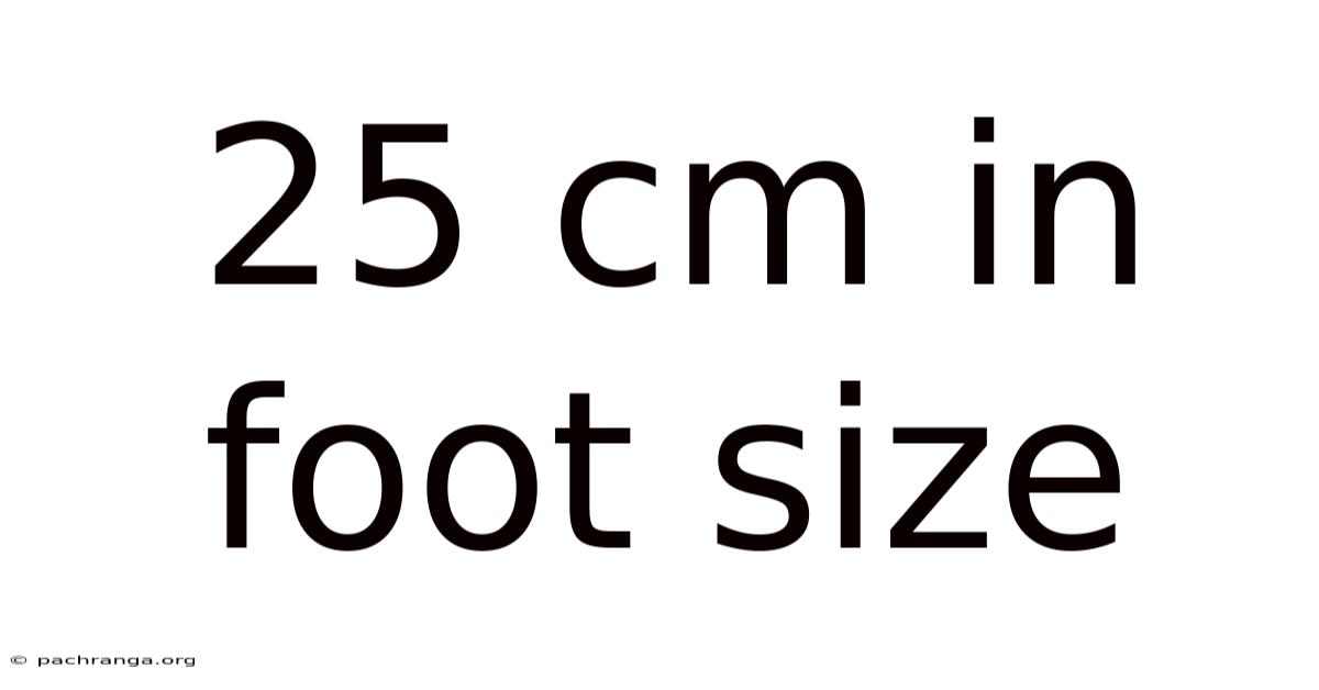 25 Cm In Foot Size