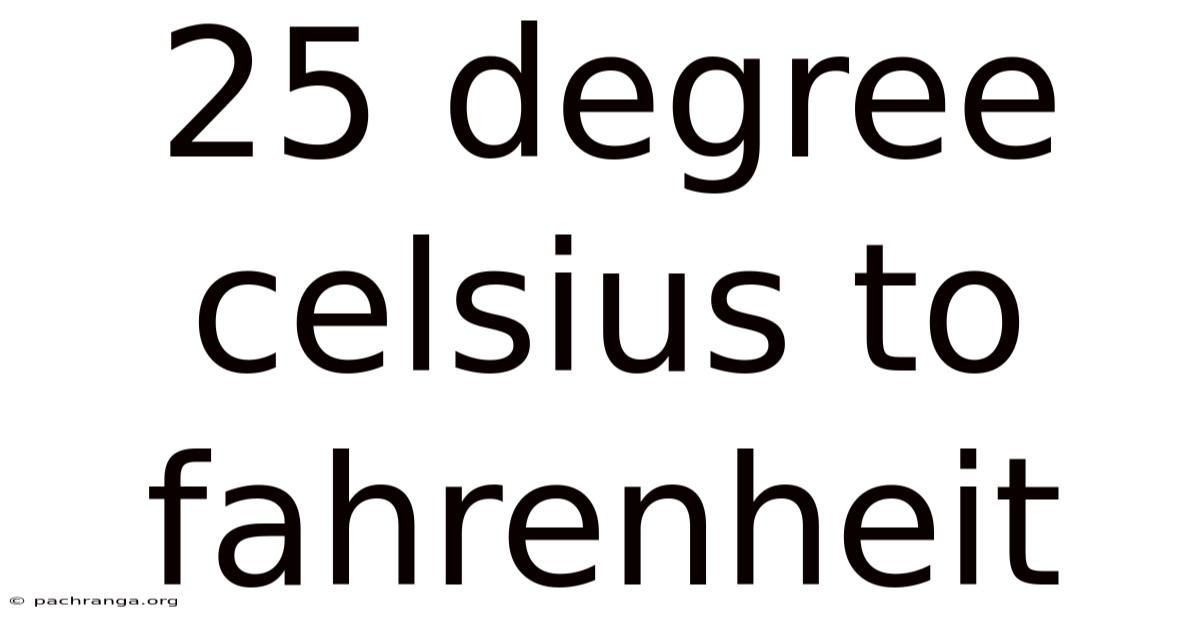 25 Degree Celsius To Fahrenheit