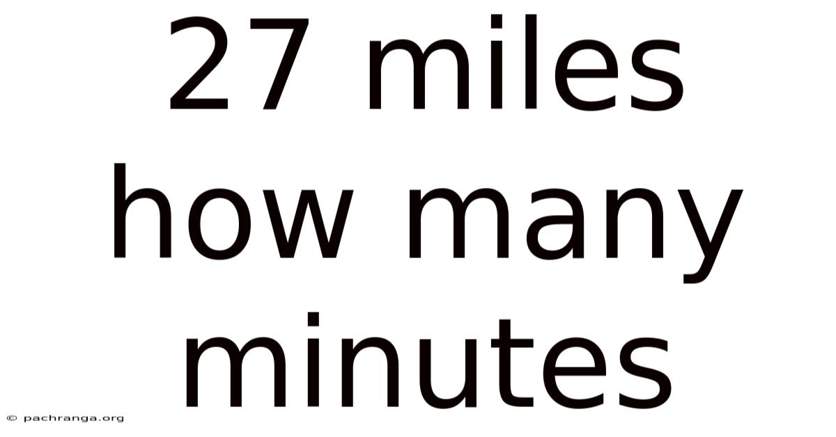 27 Miles How Many Minutes