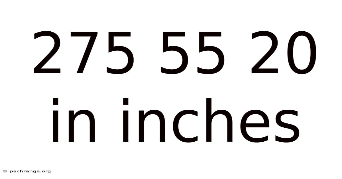 275 55 20 In Inches