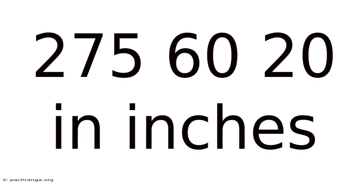 275 60 20 In Inches