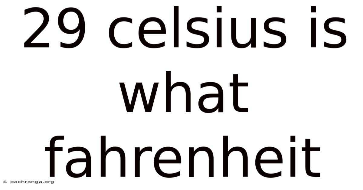 29 Celsius Is What Fahrenheit