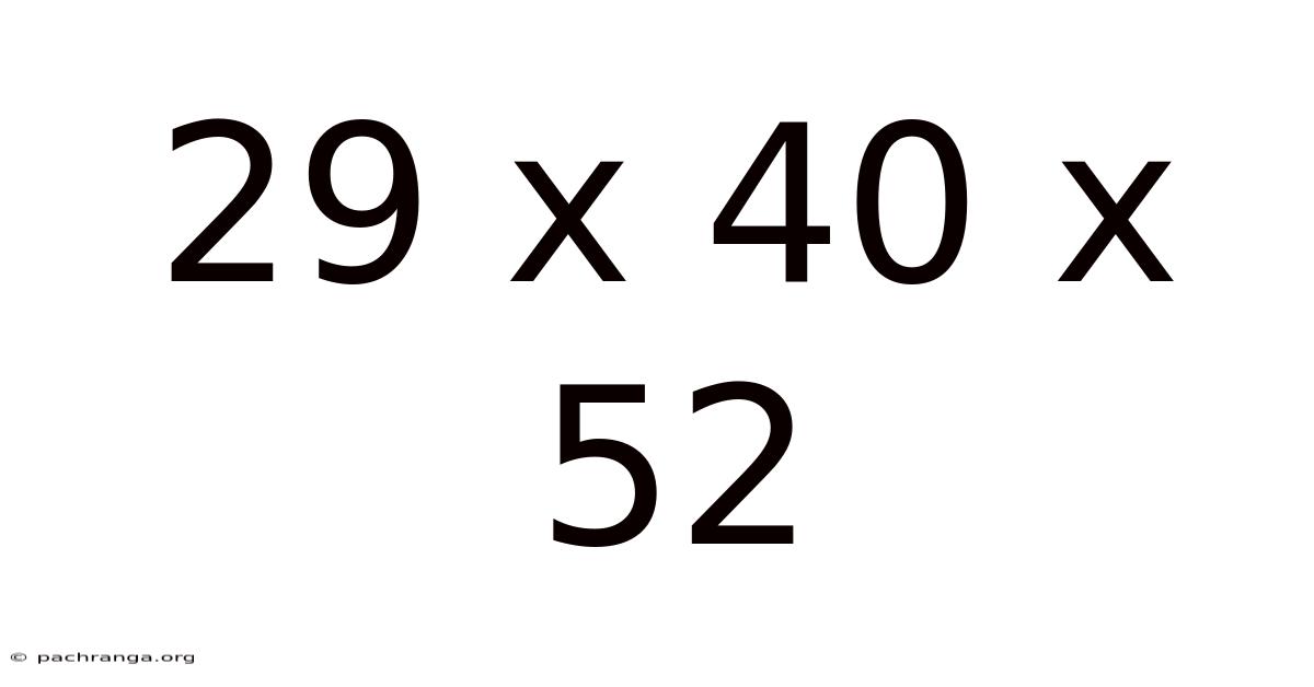 29 X 40 X 52