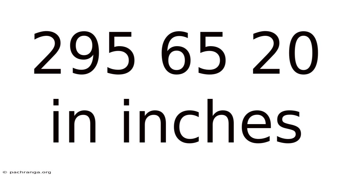 295 65 20 In Inches