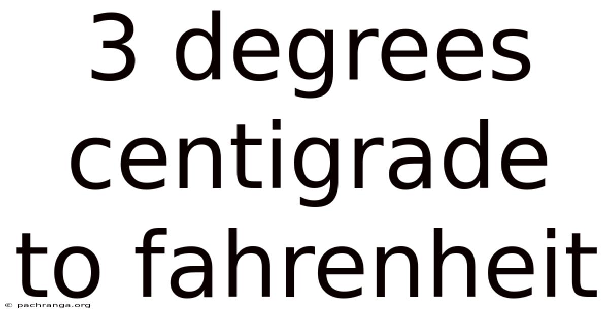 3 Degrees Centigrade To Fahrenheit