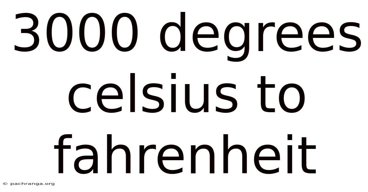 3000 Degrees Celsius To Fahrenheit