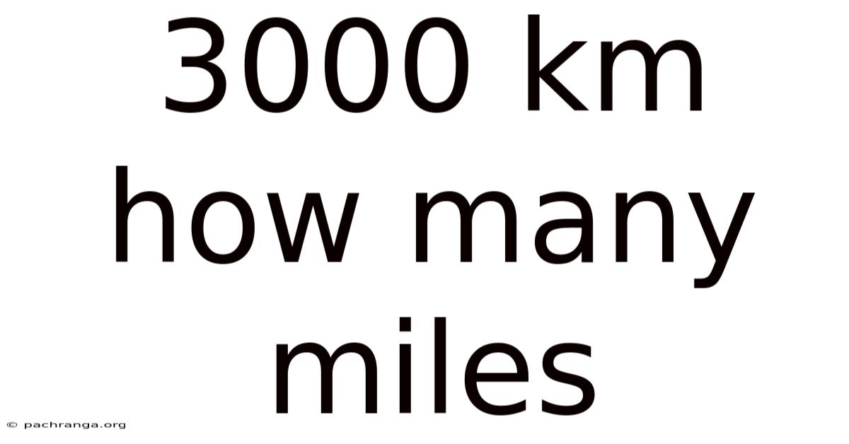 3000 Km How Many Miles