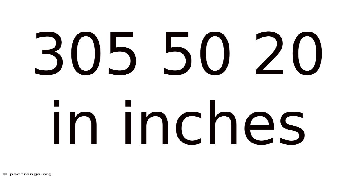 305 50 20 In Inches