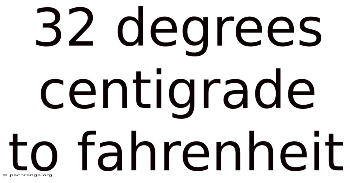 32 Degrees Centigrade To Fahrenheit