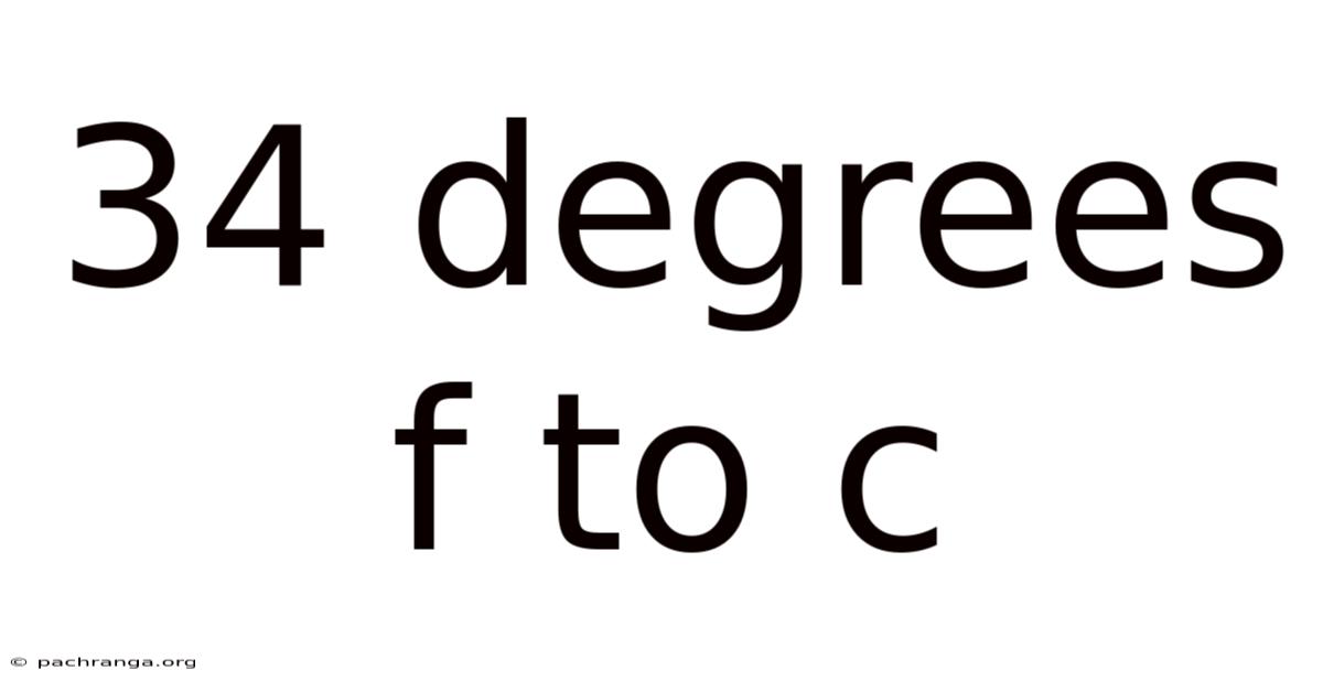 34 Degrees F To C