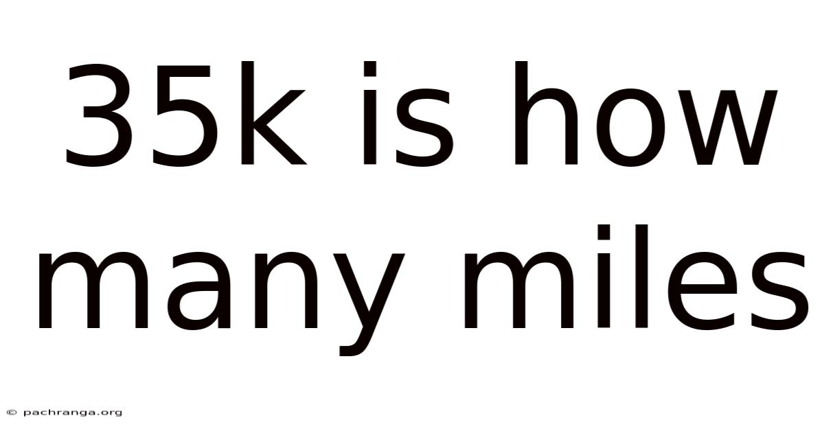 35k Is How Many Miles
