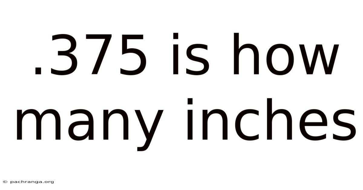 .375 Is How Many Inches