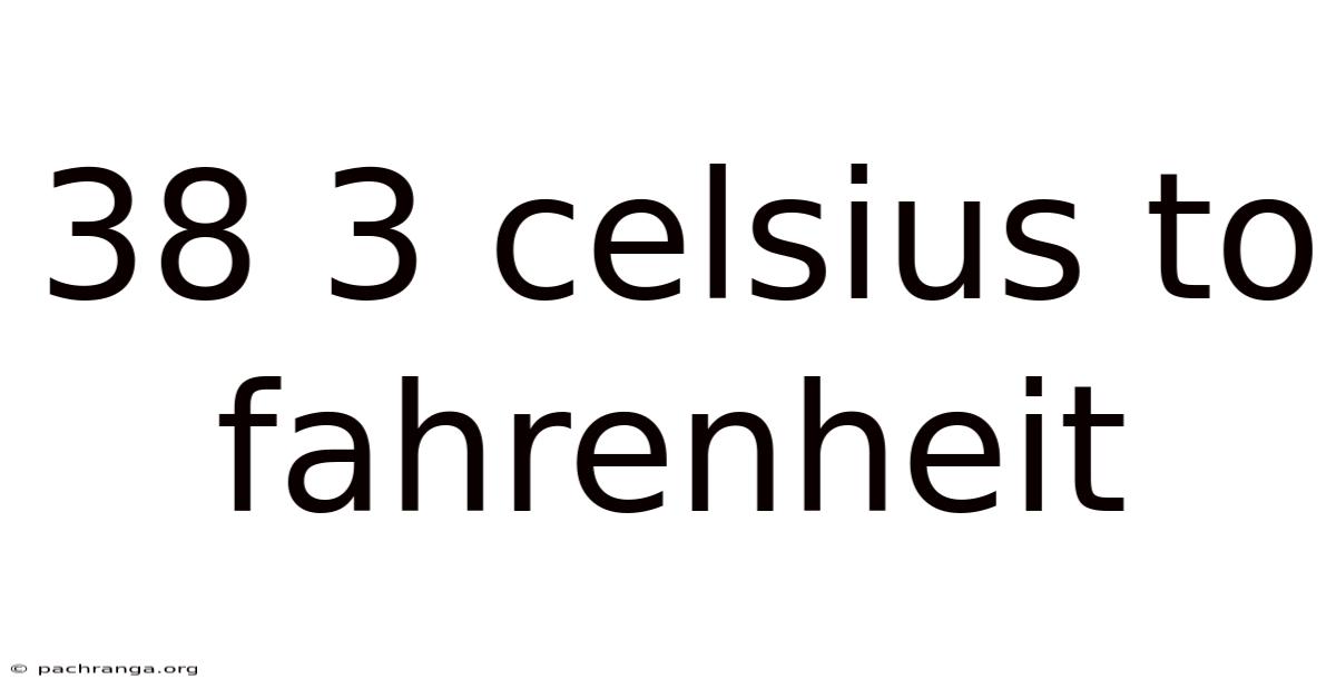 38 3 Celsius To Fahrenheit