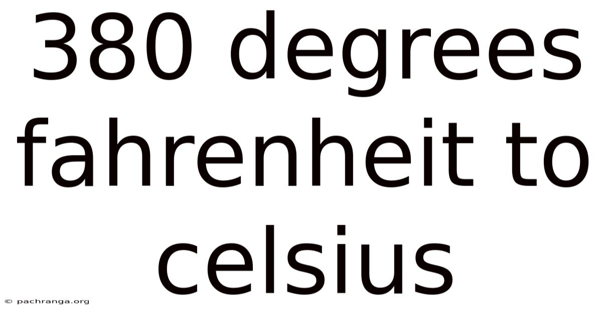 380 Degrees Fahrenheit To Celsius