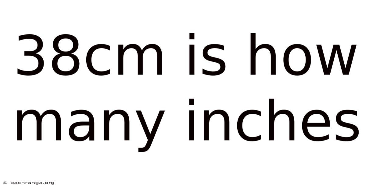 38cm Is How Many Inches