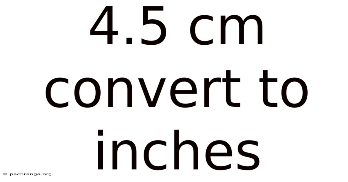 4.5 Cm Convert To Inches