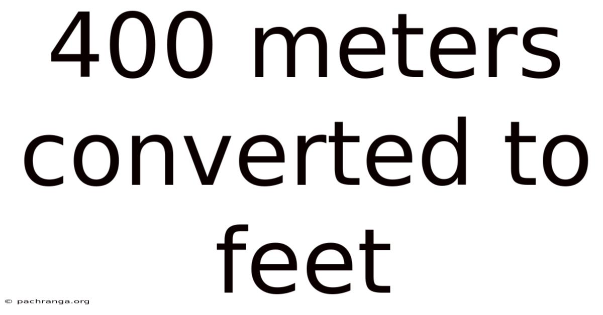400 Meters Converted To Feet
