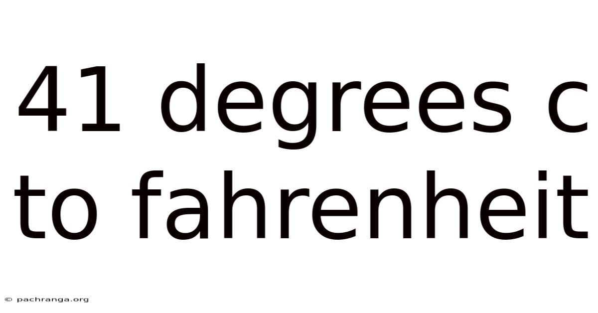 41 Degrees C To Fahrenheit