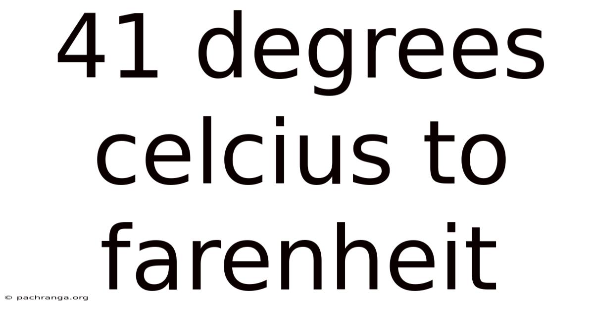 41 Degrees Celcius To Farenheit