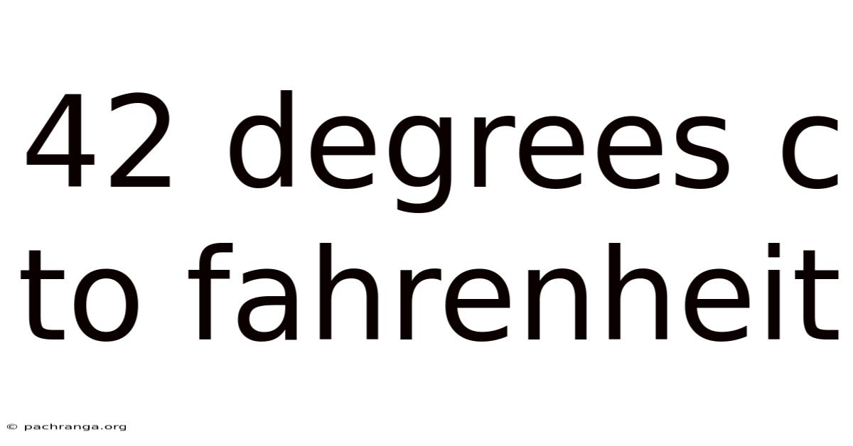 42 Degrees C To Fahrenheit