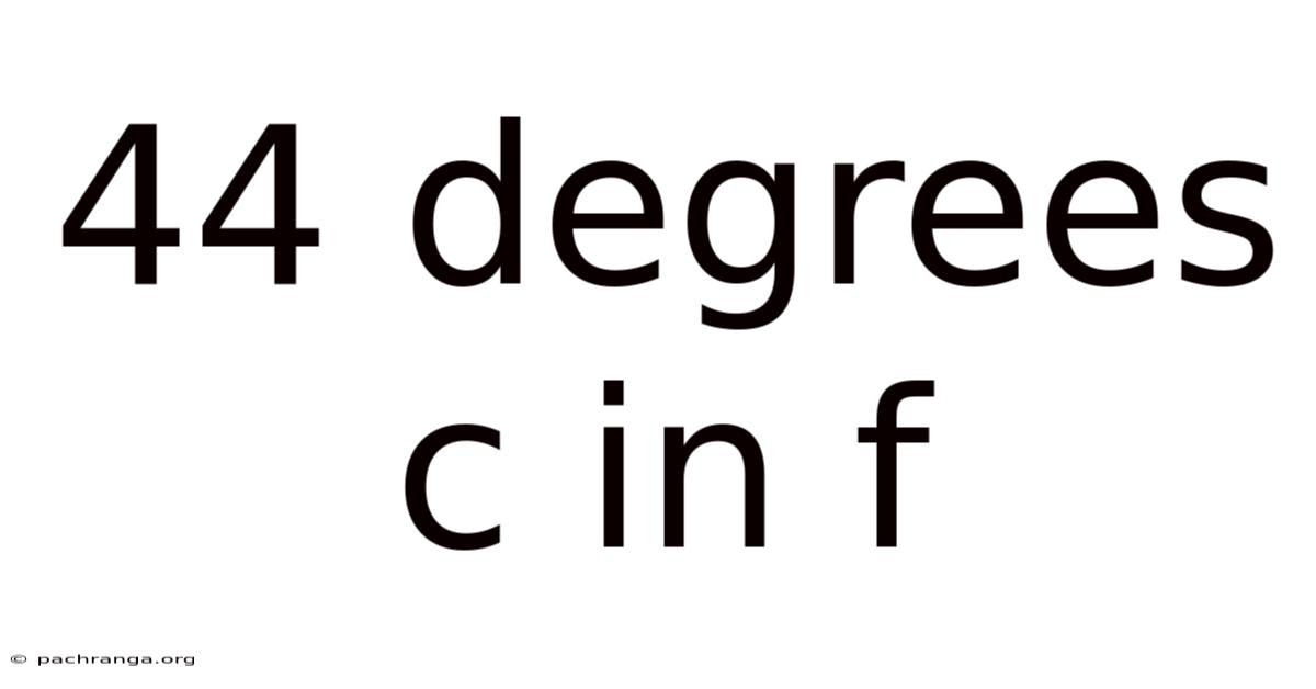 44 Degrees C In F