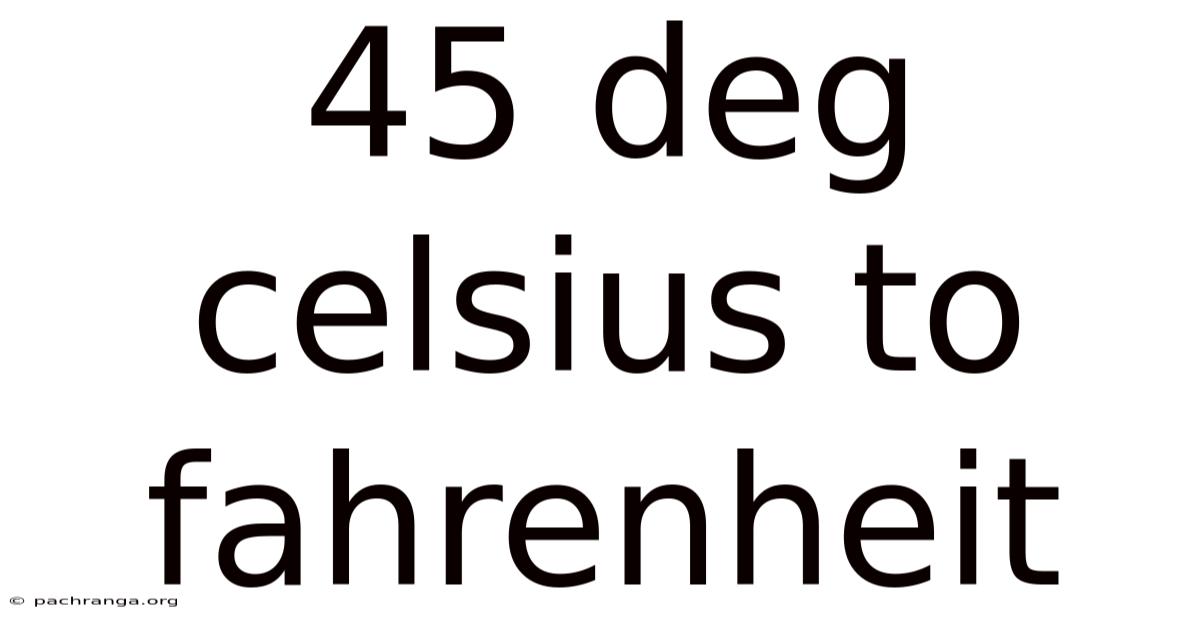45 Deg Celsius To Fahrenheit