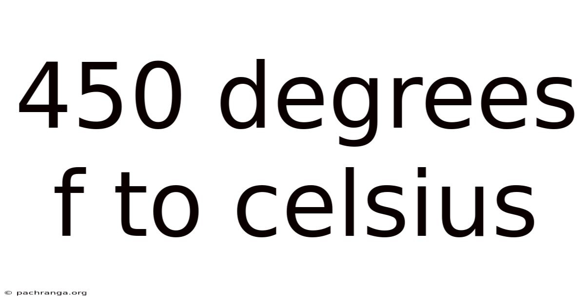 450 Degrees F To Celsius