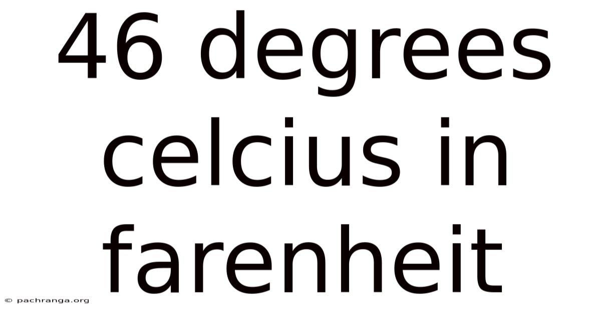 46 Degrees Celcius In Farenheit