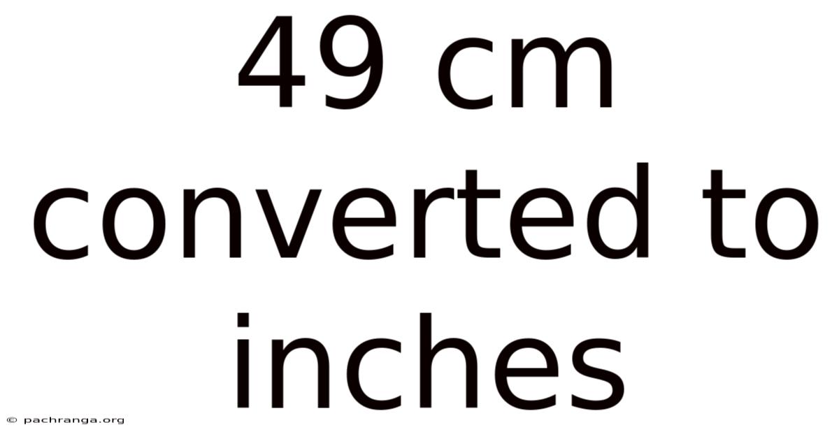 49 Cm Converted To Inches