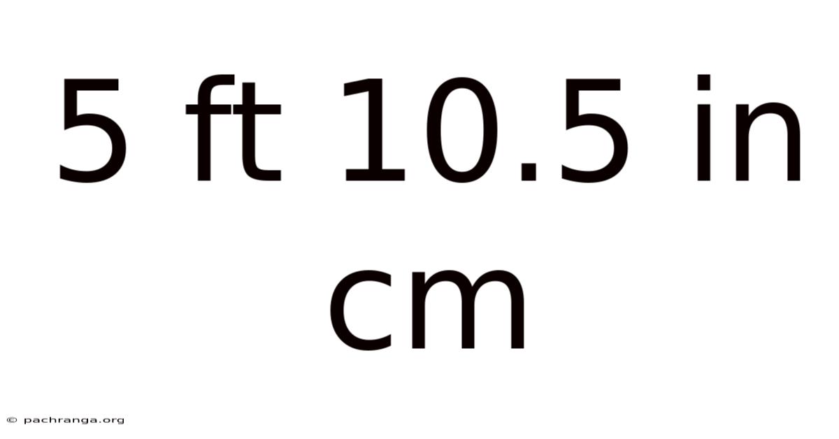 5 Ft 10.5 In Cm