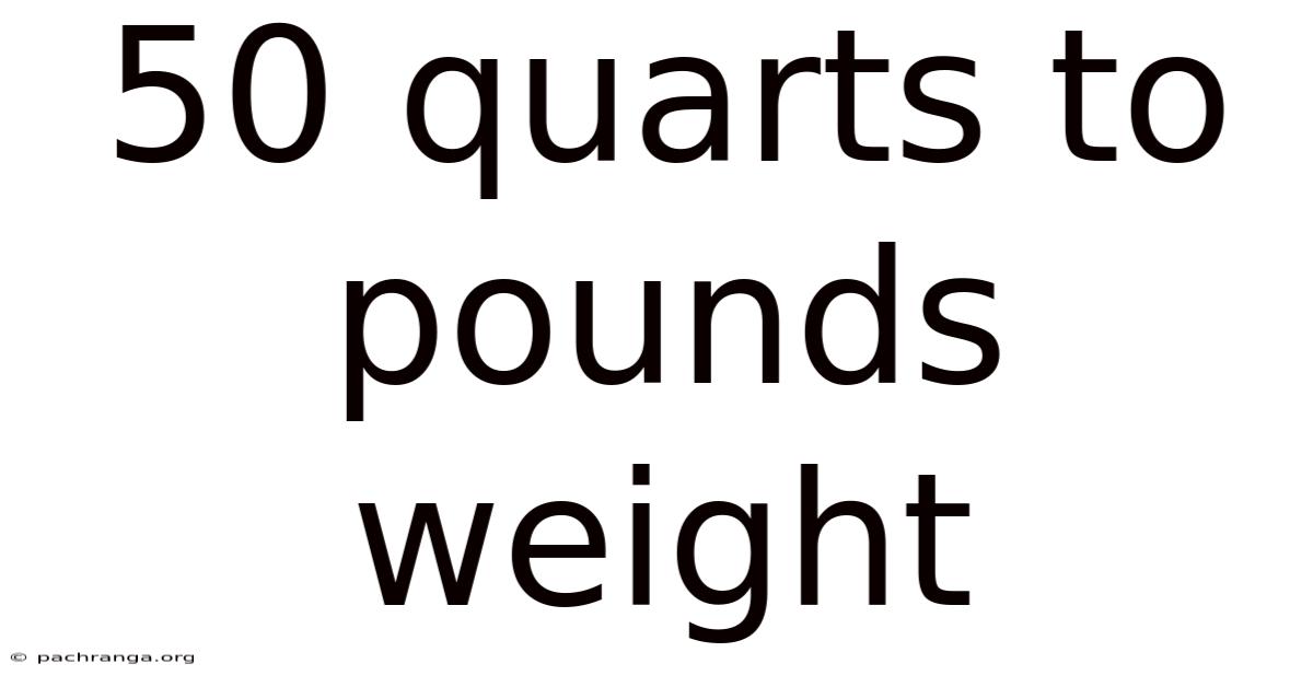 50 Quarts To Pounds Weight