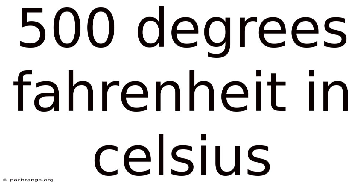 500 Degrees Fahrenheit In Celsius