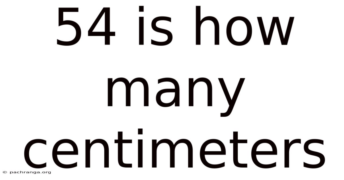 54 Is How Many Centimeters