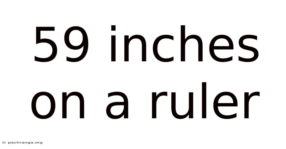 59 Inches On A Ruler
