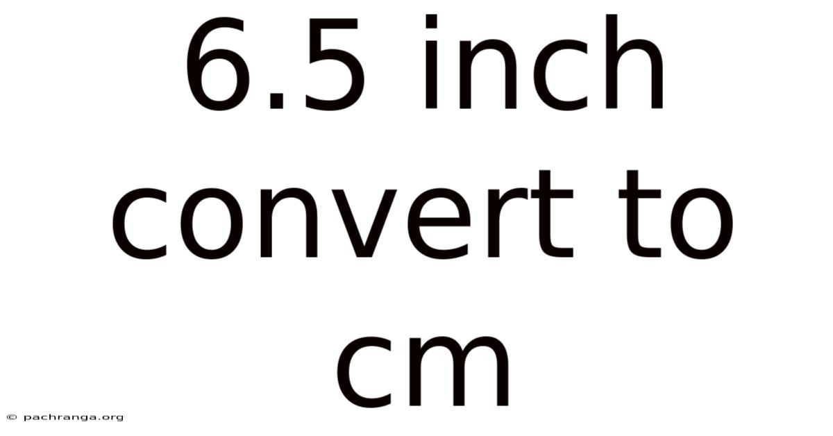 6.5 Inch Convert To Cm