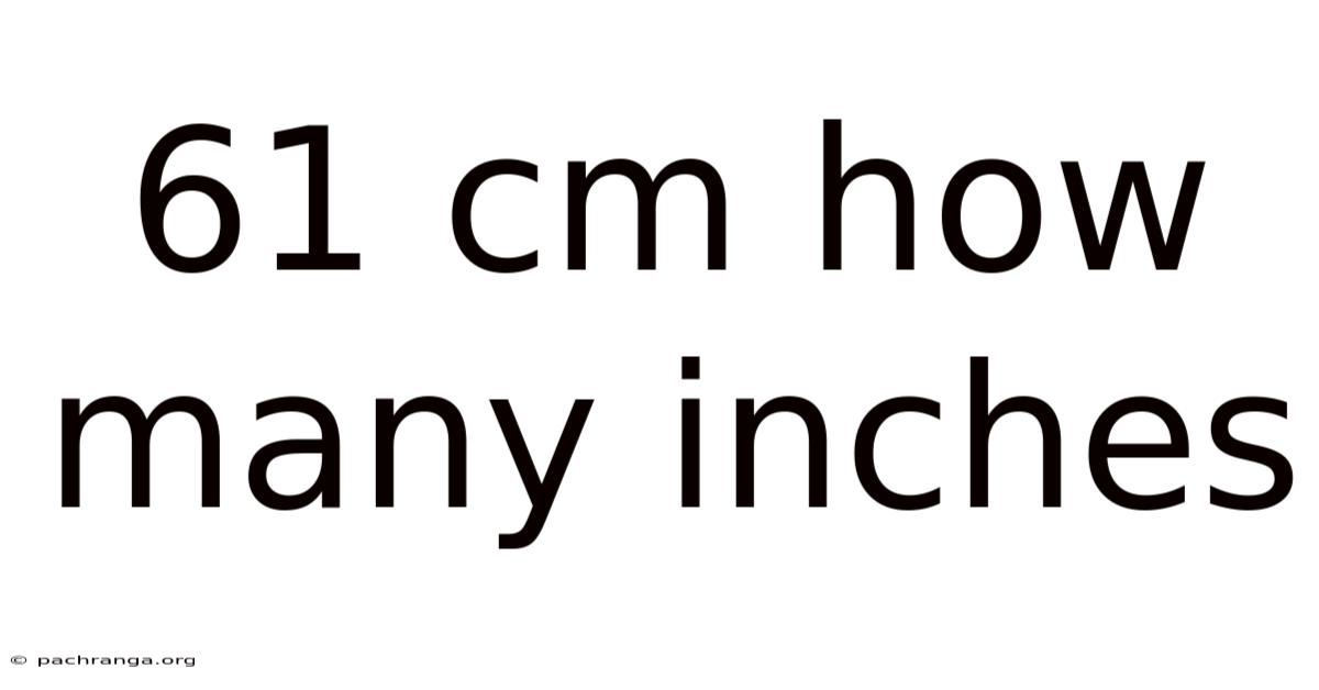 61 Cm How Many Inches