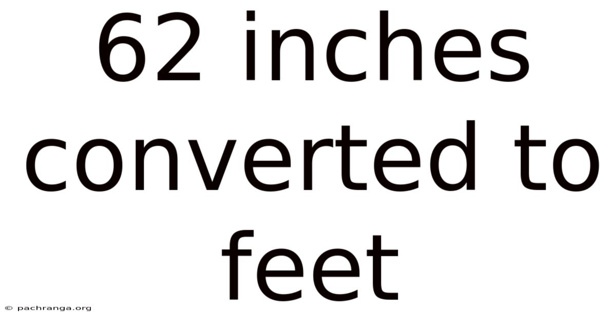 62 Inches Converted To Feet