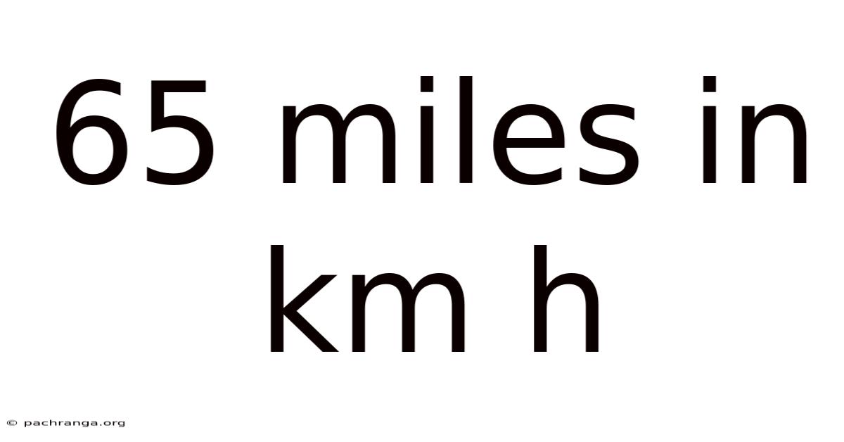 65 Miles In Km H
