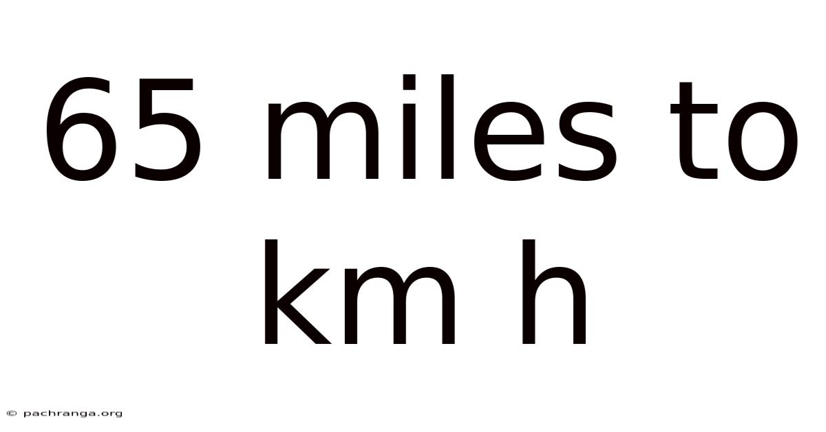 65 Miles To Km H
