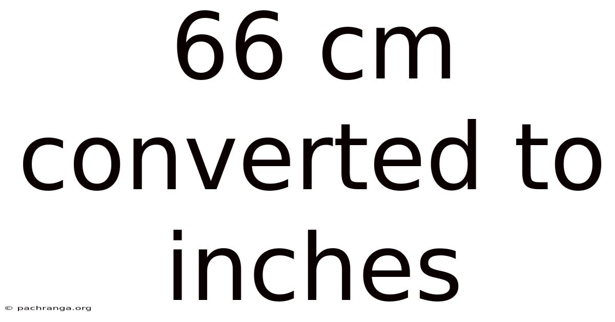 66 Cm Converted To Inches