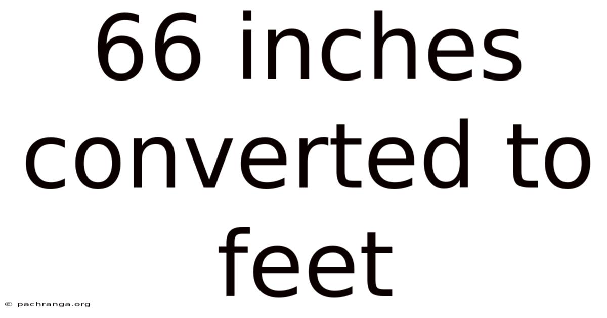 66 Inches Converted To Feet