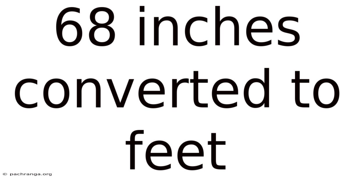 68 Inches Converted To Feet