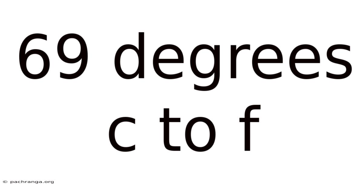 69 Degrees C To F